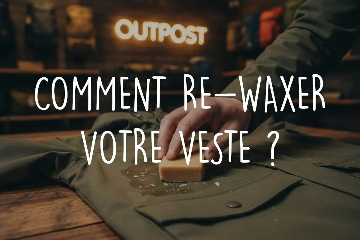 Comment re‑waxer votre veste : guide complet pour raviver l’imperméabilité - OUTPOST SHOP