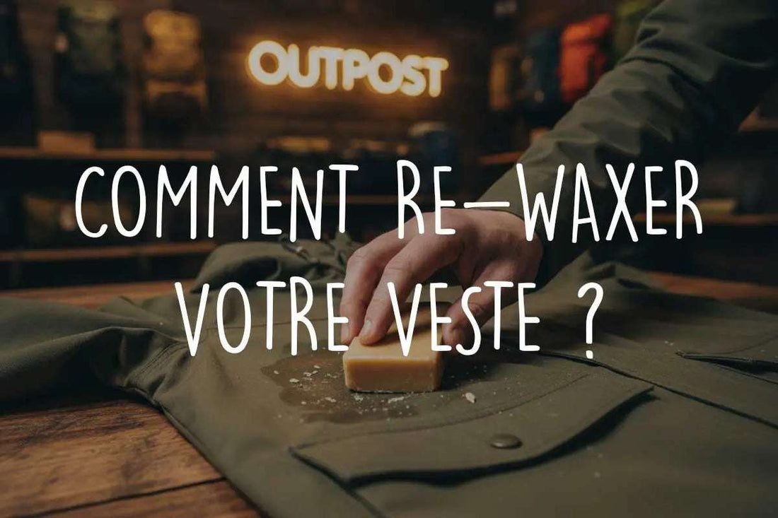 Comment re‑waxer votre veste : guide complet pour raviver l’imperméabilité