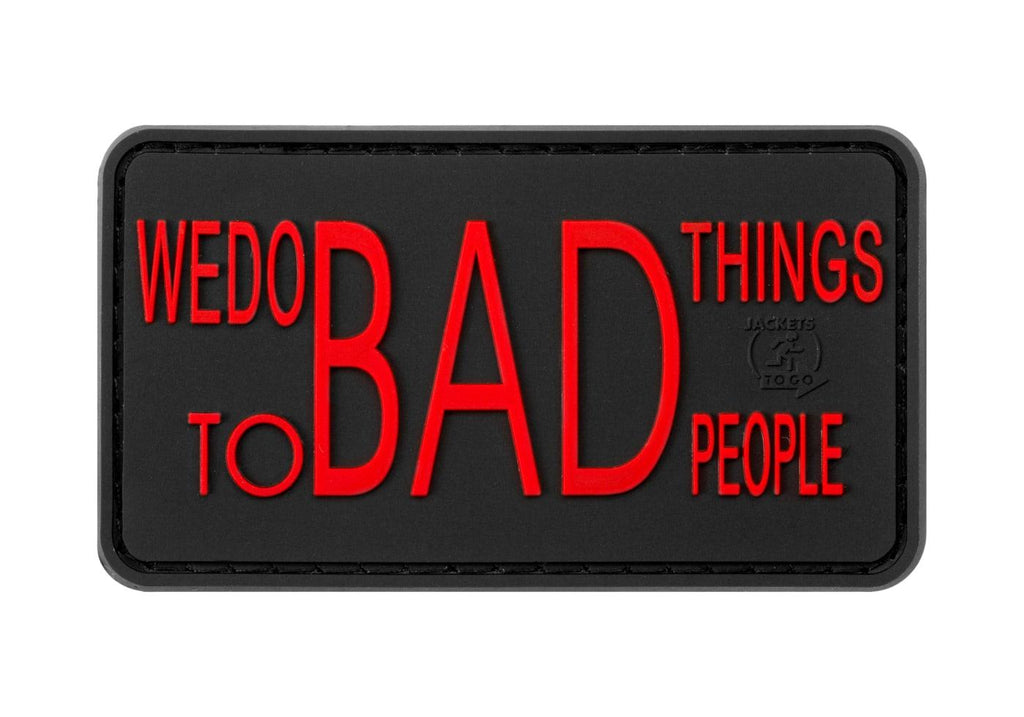 JTG We do bad Things Rubber Patch