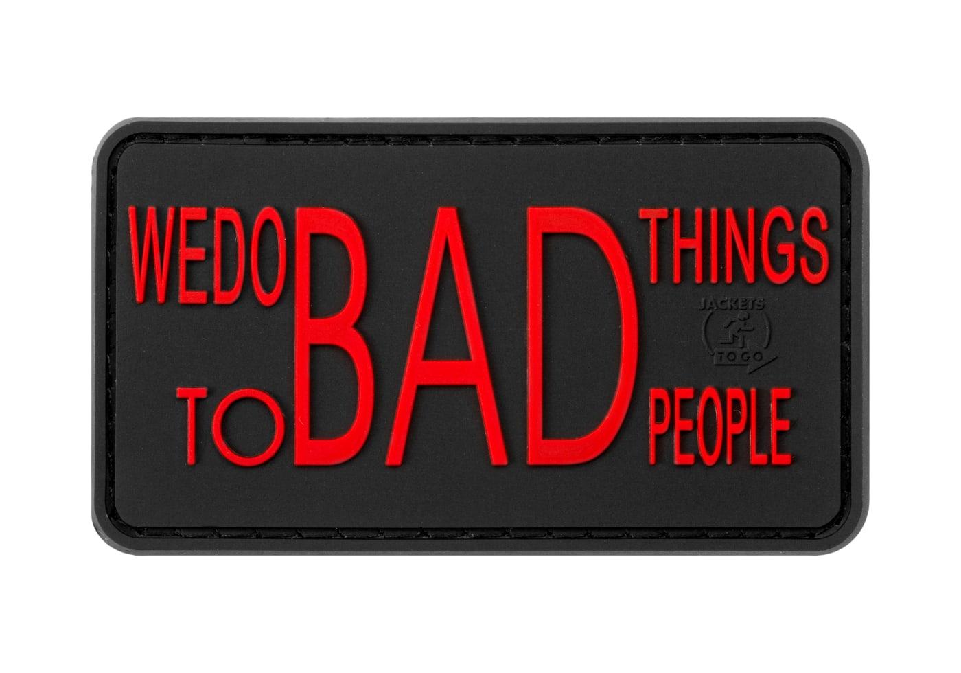 JTG We do bad Things Rubber Patch