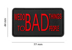 JTG We do bad Things Rubber Patch JTG