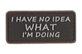 JTG I Have No Idea Rubber Patch