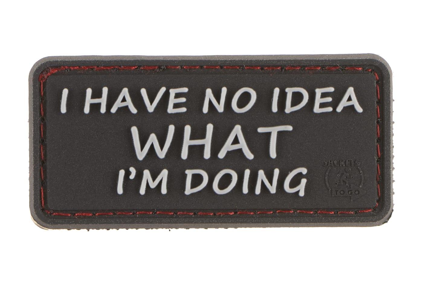 JTG I Have No Idea Rubber Patch