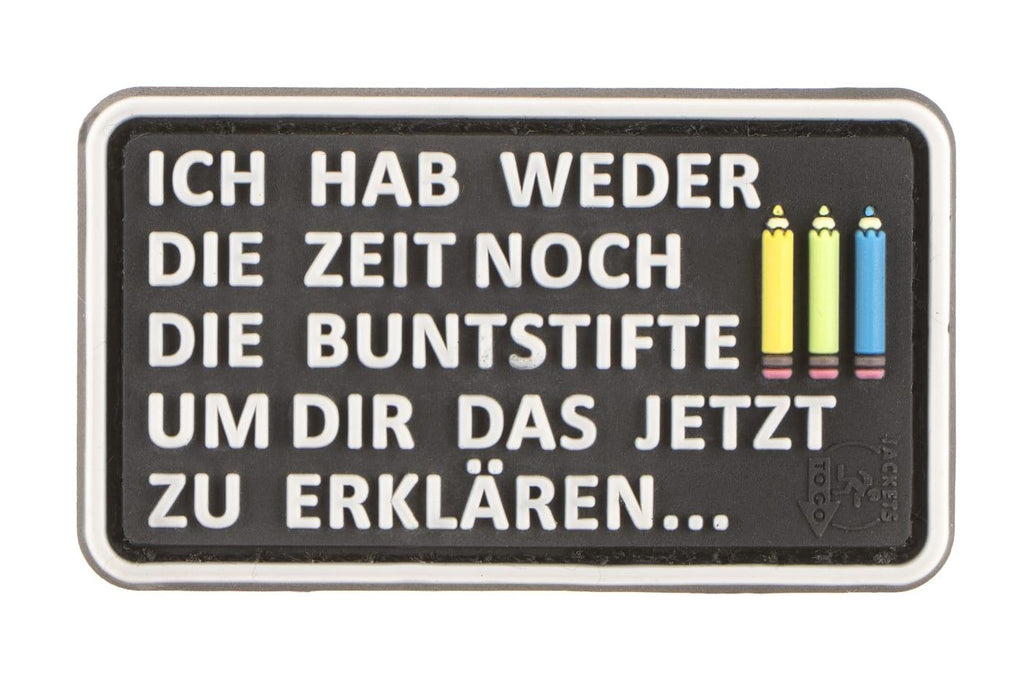 JTG I Don't Have The Time Nor The Crayons Micro Rubber Patch