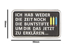 JTG I Don't Have The Time Nor The Crayons Micro Rubber Patch JTG